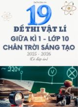 Tuyển tập 19 Đề thi giữa kì 1 năm học 2025-2026 môn Vật lí 10 CTST (Kèm đáp án)